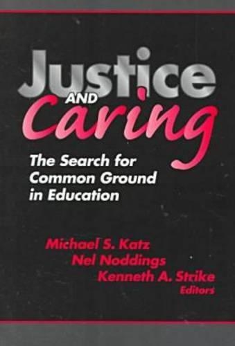 Бумажная книга «Justice and Caring: The Search for Common Ground in Education», авторов Кеннет А. Страйк, Майкл С. Кац, Нел Ноддингс - фото №1