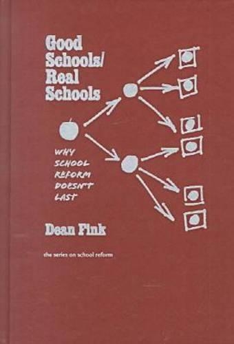 [object Object] «Good Schools/Real Schools: Why Reform Doesn't Last», автор Дін Фінк - фото №1