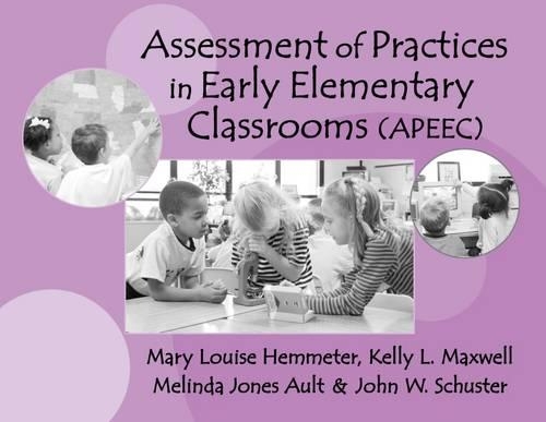 Бумажная книга «Assessment of Practices in Early Elementary Classrooms», авторов Джон В. Шустер, Келли Л. Максвелл, Мэри Луиза Хемметер, Мелинда Джонс Аулт - фото №1