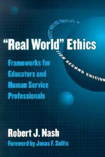 Паперова книга «Real World Ethics: Frameworks for Educators and Human Service Professionals», автор Роберт Дж. Неш - фото №1