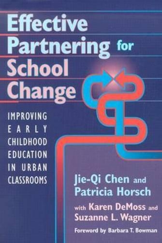 Бумажная книга «Effective Partnering for School Change: Improving Early Childhood Education in Urban Classrooms», авторов Цзе-Ци Чэнь, и др. - фото №1