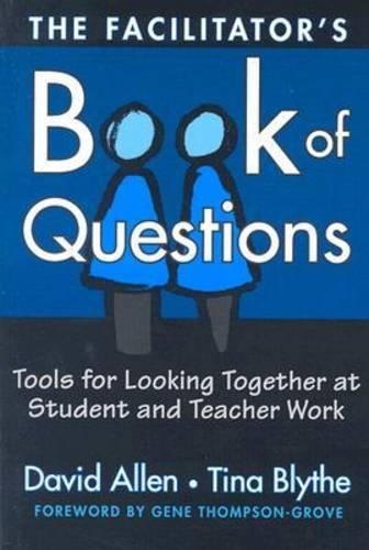 Бумажная книга «The Facilitator's Book of Questions: Tools for Looking Together at Student and Teacher Work», авторов Дэвид Аллен, Тина Блайт - фото №1
