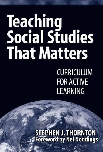 Бумажная книга «Teaching Social Studies That Matters: Curriculum for Active Learning», автор Стивен Торнтон - фото №1