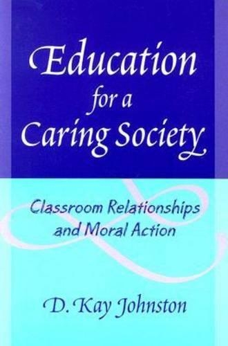 Паперова книга «Education for a Caring Society: Classroom Relationships and Moral Action», автор Д. Кей Джонстон - фото №1