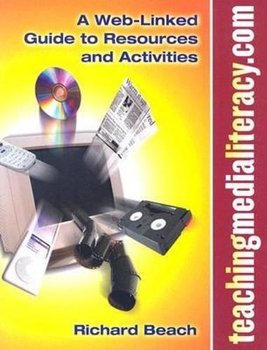 [object Object] «teachingmedialiteracy.com: A Web-linked Guide to Resources and Activities», автор Річард Біч - фото №1