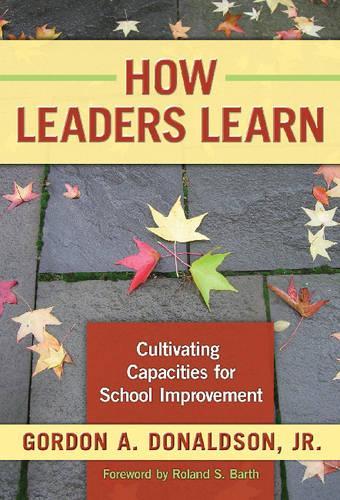 Паперова книга «How Leaders Learn: Cultivating Capacities for School Improvement», автор Гордон А. Дональдсон - фото №1