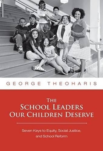 Бумажная книга «The School Leaders Our Children Deserve: Seven Keys to Equity, Social Justice, and School Reform», автор Джордж Теохарис - фото №1