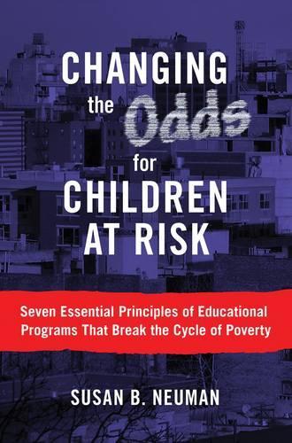 Бумажная книга «Changing the Odds for Children at Risk: Seven Essential Principles of Educational Programs That Break the Cycle of Poverty», автор Сьюзен Б. Нойман - фото №1