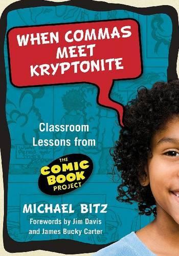 Паперова книга «When Commas Meet Kryptonite: Classroom Lessons from the Comic Book Project», авторів Селія Геніші, Донна Е. Альверманн, Майкл Бітц - фото №1