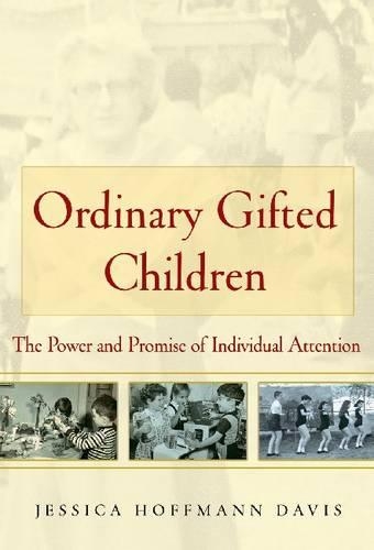 Бумажная книга «Ordinary Gifted Children: The Power and Promise of Individual Attention», автор Джессика Хоффманн Дэвис - фото №1