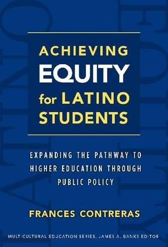 Паперова книга «Achieving Equity for Latino Students: Expanding the Pathway to Higher Education Through Public Policy», автор Френсіс Контрерас - фото №1