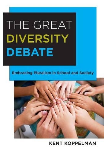 Паперова книга «The  Great Diversity Debate: Embracing Pluralism in School and Society», автор Кент Коппельман - фото №1