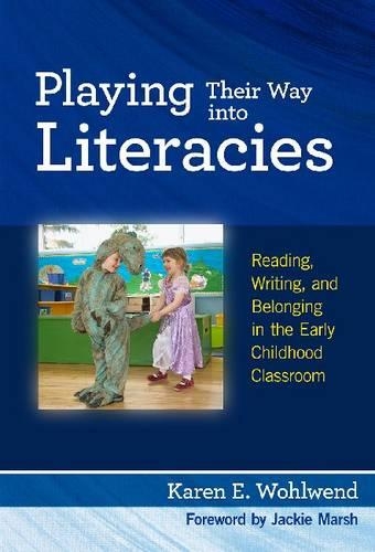Бумажная книга «Playing Their Way into Literacies: Reading, Writing and Belonging in the Early Childhood Classroom», автор Карен Э. Вулвенд - фото №1