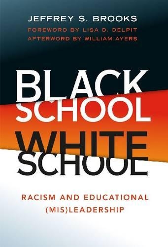 Бумажная книга «Black School White School: Racism and Educational (Mis) Leadership», автор Джеффри С. Брукс - фото №1