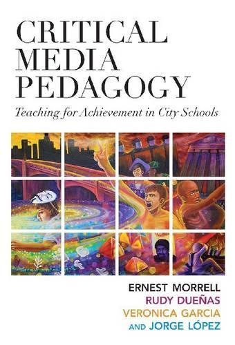 Паперова книга «Critical Media Pedagogy: Teaching for Achievement in City Schools», авторів Ернест Моррелл, Хорхе Лопес, Руді Дуеньяс, Вероніка Гарсія - фото №1