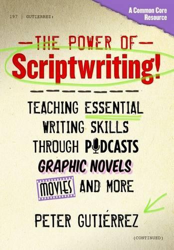 Бумажная книга «The Power of Scriptwriting!: Teaching Essential Writing Skills Through Podcasts, Graphic Novels, Movies, and More», автор Питер Гутьеррес - фото №1