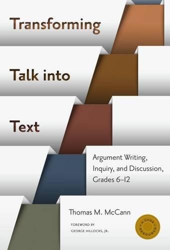 Бумажная книга «Transforming Talk into Text: Argument Writing, Inquiry, and Discussion, Grades 6-12», автор Томас М. МакКэнн - фото №1