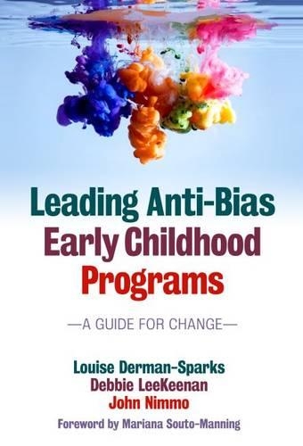 Бумажная книга «Leading Anti-Bias Early Childhood Programs: A Guide for Change», авторов Дебби Ли Кинан, Джон Ниммо, Луиза Дерман-Спаркс - фото №1