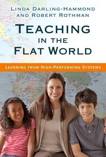 Паперова книга «Teaching in the Flat World: Learning from High-Performing Systems», авторів Лінда Дарлінг-Геммонд, Роберт Ротман - фото №1
