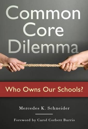 Бумажная книга «Common Core Dilemma-Who Owns Our Schools?», автор Мерседес К. Шнайдер - фото №1