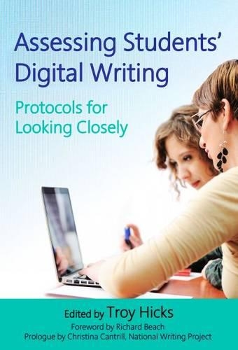 Бумажная книга «Assessing Students' Digital Writing: Protocols for Looking Closely», автор Трой Хикс - фото №1