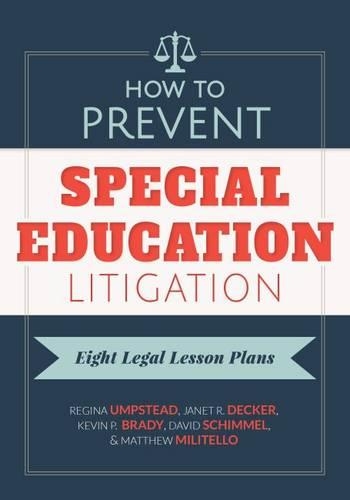 Бумажная книга «How to Prevent Special Education Litigation: Eight Legal Lesson Plans», авторов Дэвид Шиммель, Джанет Декер, Кевин Брэди, Мэтью Милителло, Регина Умпстед - фото №1