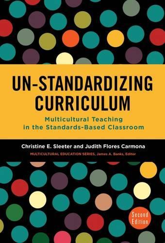 [object Object] «Un-Standardizing Curriculum: Multicultural Teaching in the Standards-Based Classroom», авторів Крістін Е. Слітер, Джудіт Флорес Кармона - фото №1