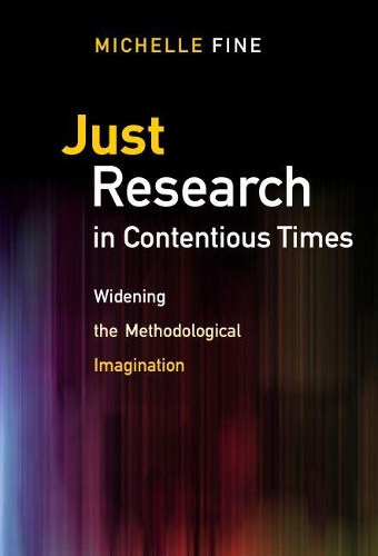 Паперова книга «Just Research in Contentious Times: Widening the Methodological Imagination», автор Мішель Файн - фото №1
