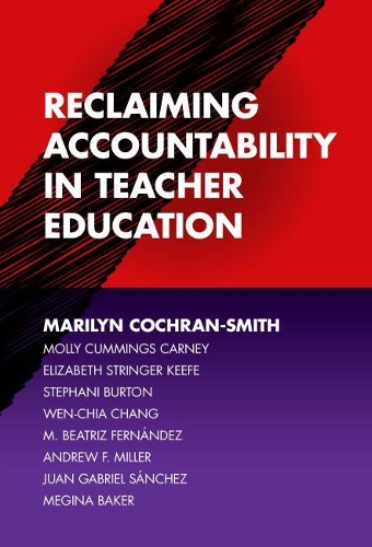 Паперова книга «Reclaiming Accountability in Teacher Education», авторів Елізабет Стрінгер Кіф, Мерилін Кокран-Сміт, Моллі Каммінгс Карні, Стефані Бартон, Вень-Чіа Чанг - фото №1