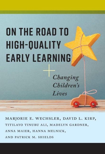 Паперова книга «On the Road to High-Quality Early Learning: Changing Children's Lives», авторів Дейвід Л. Кірп, Марджорі Е. Вехслер - фото №1