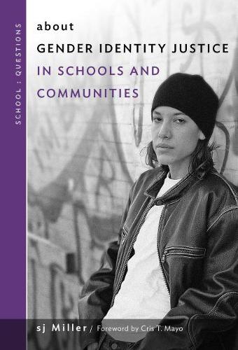 Бумажная книга «about Gender Identity Justice in Schools and Communities», автор С.Дж. Миллер - фото №1