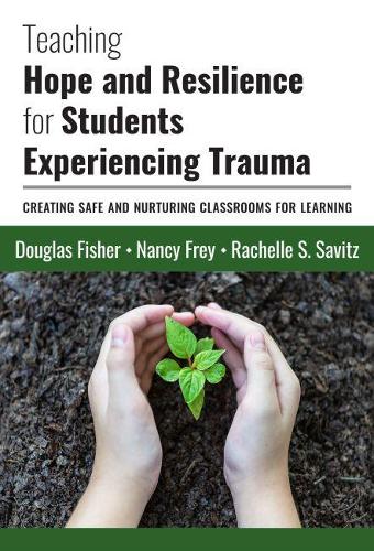 [object Object] «Teaching Hope and Resilience for Students Experiencing Trauma: Creating Safe and Nurturing Classrooms for Learning», авторів Дуглас Фішер, Ненсі Фрей, Рашель С. Савітц - фото №1