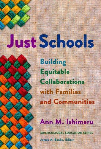 Бумажная книга «Just Schools: Building Equitable Collaborations with Families and Communities», авторов Энн М. Ишимару, Джеймс А. Бэнкс - фото №1