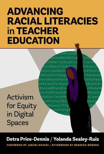 Бумажная книга «Advancing Racial Literacies in Teacher Education: Activism for Equity in Digital Spaces», авторов Детра Прайс Деннис, Джабари Махири, Ребекка Роджерс, Иоланда Сили-Руис - фото №1