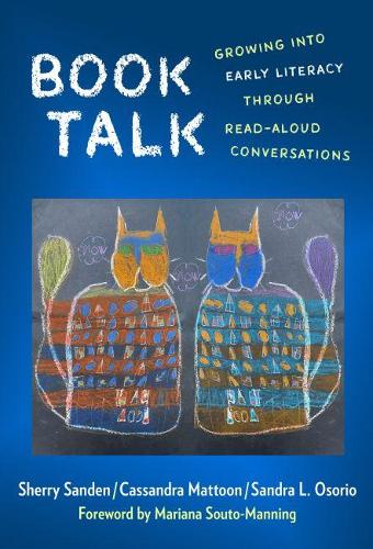 Паперова книга «Book Talk: Growing Into Early Literacy Through Read-Aloud Conversations», авторів Кассандра Маттун, Маріанна Суто-Меннінг, Сандра Л. Озоріо, Шеррі Сенден - фото №1