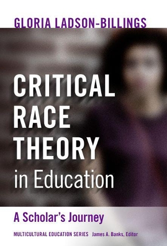 Бумажная книга «Critical Race Theory in Education: A Scholar's Journey», авторов Глория Лэдсон-Биллингс, Джеймс А. Бэнкс - фото №1