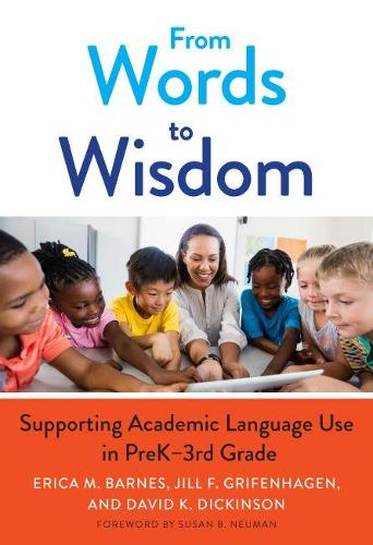 [object Object] «From Words to Wisdom: Supporting Academic Language Use in PreK-3rd Grade», авторів Девід К. Дікінсон, Еріка М. Барнс, Джилл Ф. Гріфенхаген, Сюзан Б. Нойман - фото №1