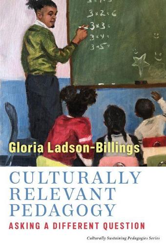 Бумажная книга «Culturally Relevant Pedagogy: Asking a Different Question», автор Глория Лэдсон-Биллингс - фото №1