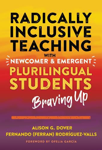 Паперова книга «Radically Inclusive Teaching With Newcomer and Emergent Plurilingual Students: Braving Up», авторів Елісон Г. Довер, Офелія Гарсія - фото №1