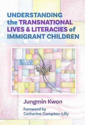 Бумажная книга «Understanding the Transnational Lives and Literacies of Immigrant Children», авторов Кэтрин Комптон-Лилли, Чжунмин Квон - фото №1