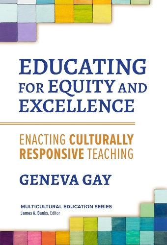 Паперова книга «Educating for Equity and Excellence: Enacting Culturally Responsive Teaching», авторів Женева Гей, Джеймс А. Бенкс - фото №1