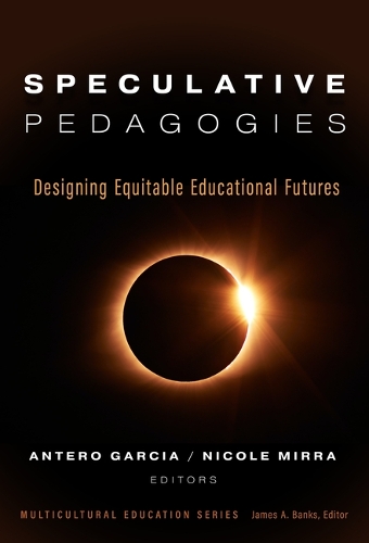 Паперова книга «Speculative Pedagogies: Designing Equitable Educational Futures», автор Джеймс А. Бенкс - фото №1