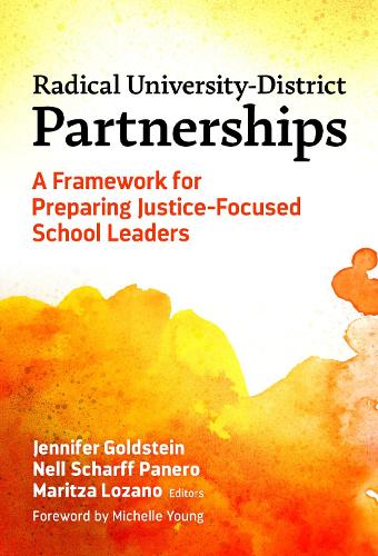 Паперова книга «Radical University-District Partnerships: A Framework for Preparing Justice-Focused School Leaders», автор Мішель Янг - фото №1