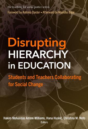 Паперова книга «Disrupting Hierarchy in Education: Students and Teachers Collaborating for Social Change», авторів Антонія Дардер, Моніша Баджадж - фото №1