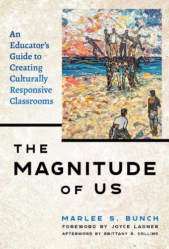 Паперова книга «The Magnitude of Us: An Educator's Guide to Creating Culturally Responsive Classrooms», автор Марлі С. Банч - фото №1
