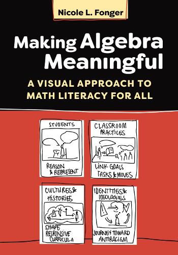 Паперова книга «Making Algebra Meaningful: A Visual Approach to Math Literacy for All», автор Ніколь Л. Фонгер - фото №1