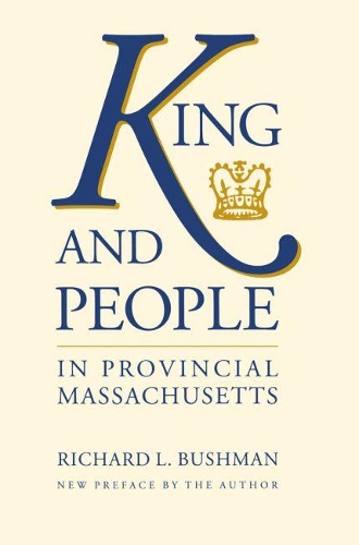 Бумажная книга «King and People in Provincial Massachusetts», автор Ричард Л. Бушман - фото №1