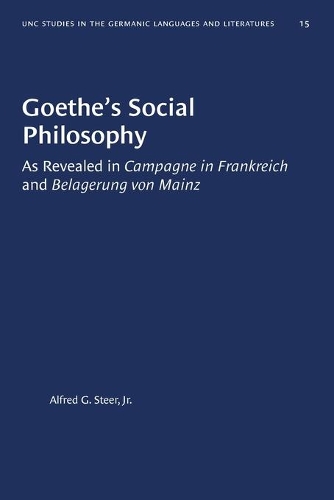Бумажная книга «Goethe's Social Philosophy: As Revealed in "Campagne in Frankreich" and "Belagerung von Mainz», автор Альфред Г. Стир-младший - фото №1