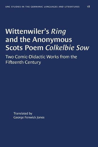 Бумажная книга «Wittenwiler's Ring and the Anonymous Scots Poem Colkelbie Sow: Two Comic-Didactic Works from the Fifteenth Century», автор Джордж Фенвик Джонс - фото №1