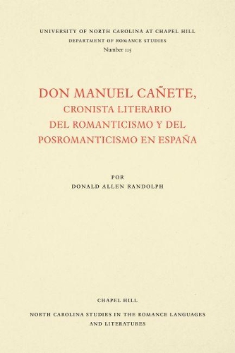 Бумажная книга «Don Manuel Cañete, cronista literario del romanticismo y del posromanticismo en España», автор Дональд Аллен Рэндольф - фото №1
